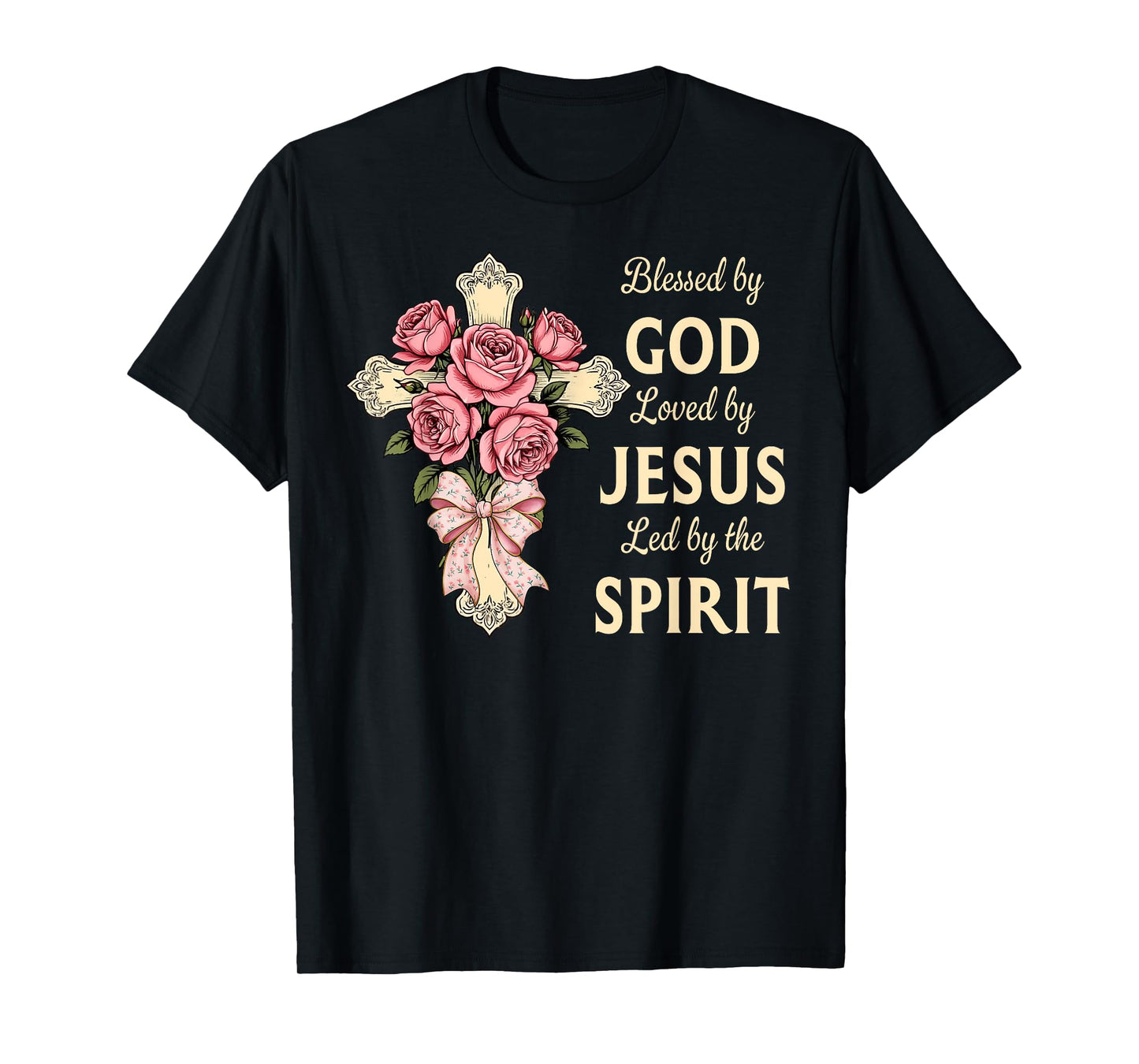Blessed by God Loved by Jesus Rose Bouquet Cross Christian T-Shirt