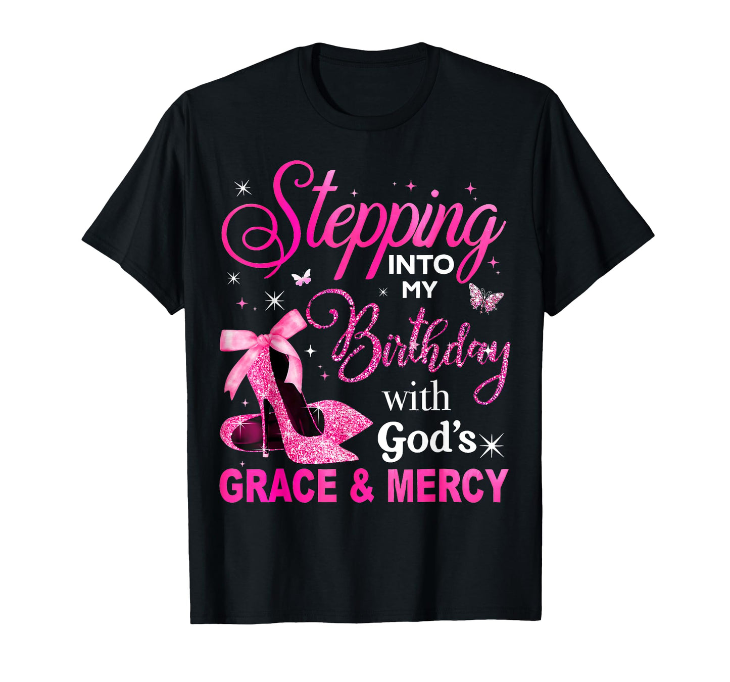 Stepping in My Birthday with God's Grace and Mercy T-Shirt