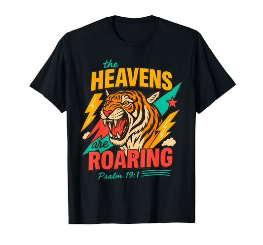 Retro The Heavens are Roaring Believer Bible Verse Christian T-Shirt
