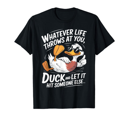Duck Quote Humor Graphic for Sarcasm Fans T-Shirt