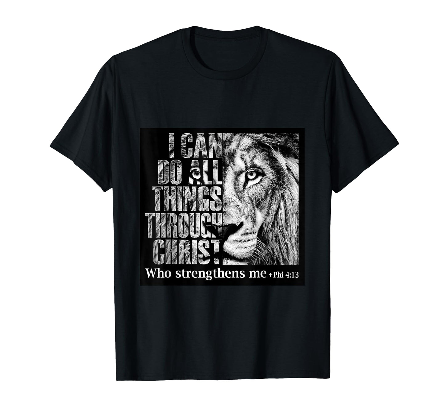 I Can Do All Things Through Christ Who Strengthens Me T-Shirt