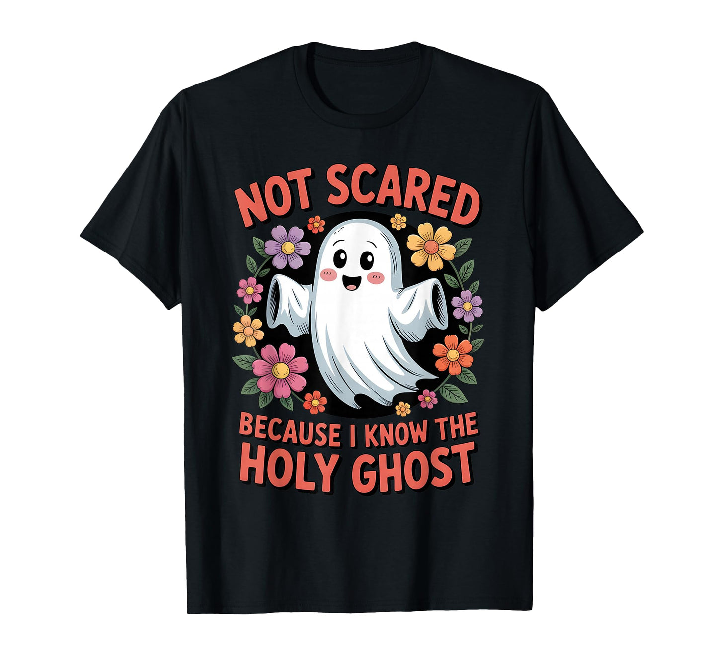 Not Scared Because I Know The Holy Ghost Halloween Floral T-Shirt