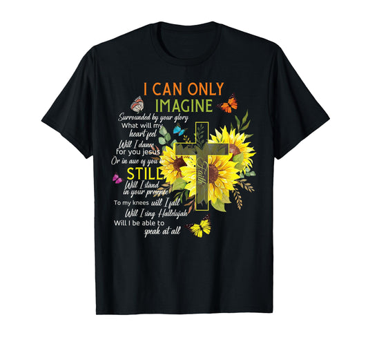 Sunflower Jesus Cross Butterfly I Can Imagine Christian Gift T-Shirt