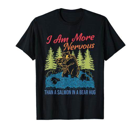 I Am More Nervous Than A Salmon In A Bear Hug Vintage T-Shirt