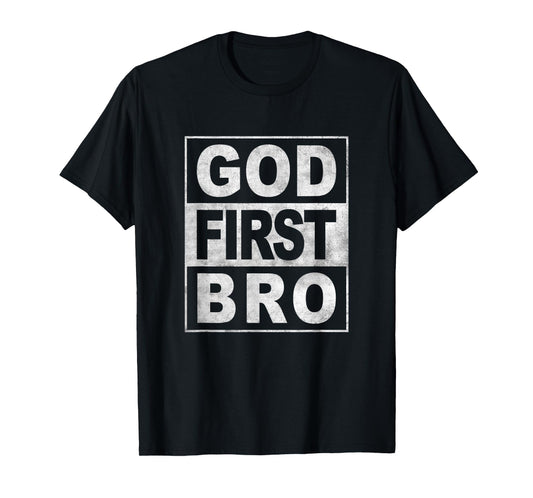 GOD FIRST BRO CHRISTIAN FAITH JESUS T-Shirt