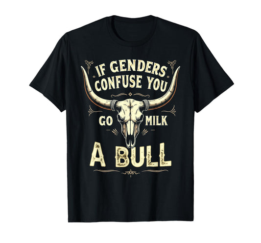 Funny if Genders Confuse You Go Milk A Bull Vintage T-Shirt