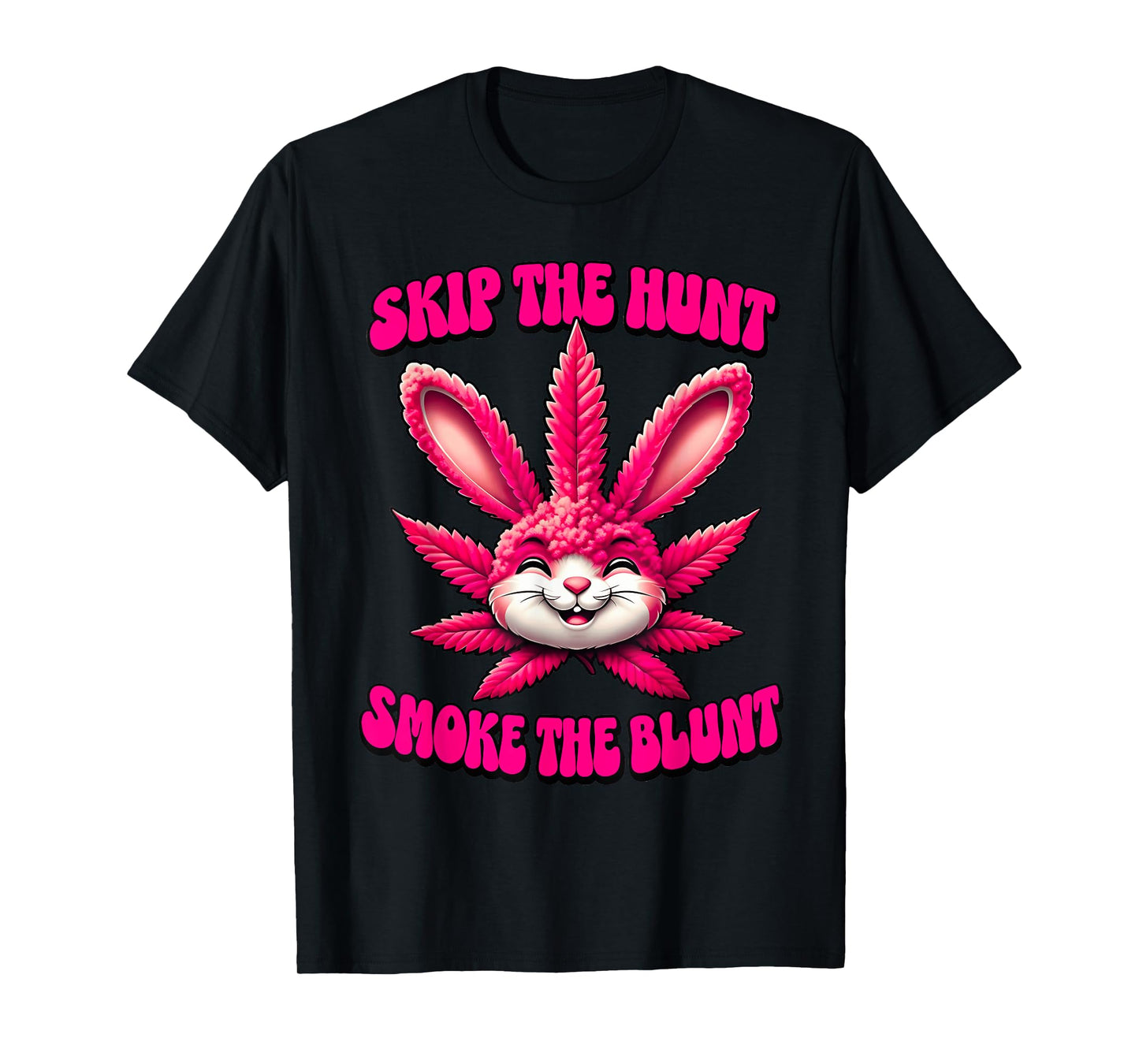 Happy 420 Easter Skip The Hunt Smoke The Blunt Bunny Smoking T-Shirt
