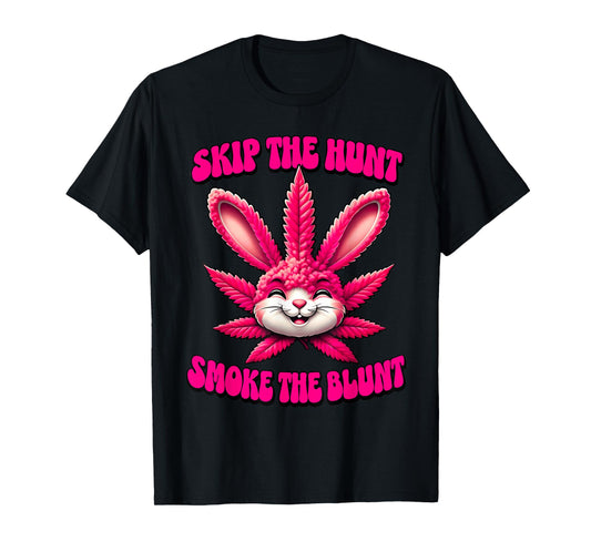 Happy 420 Easter Skip The Hunt Smoke The Blunt Bunny Smoking T-Shirt