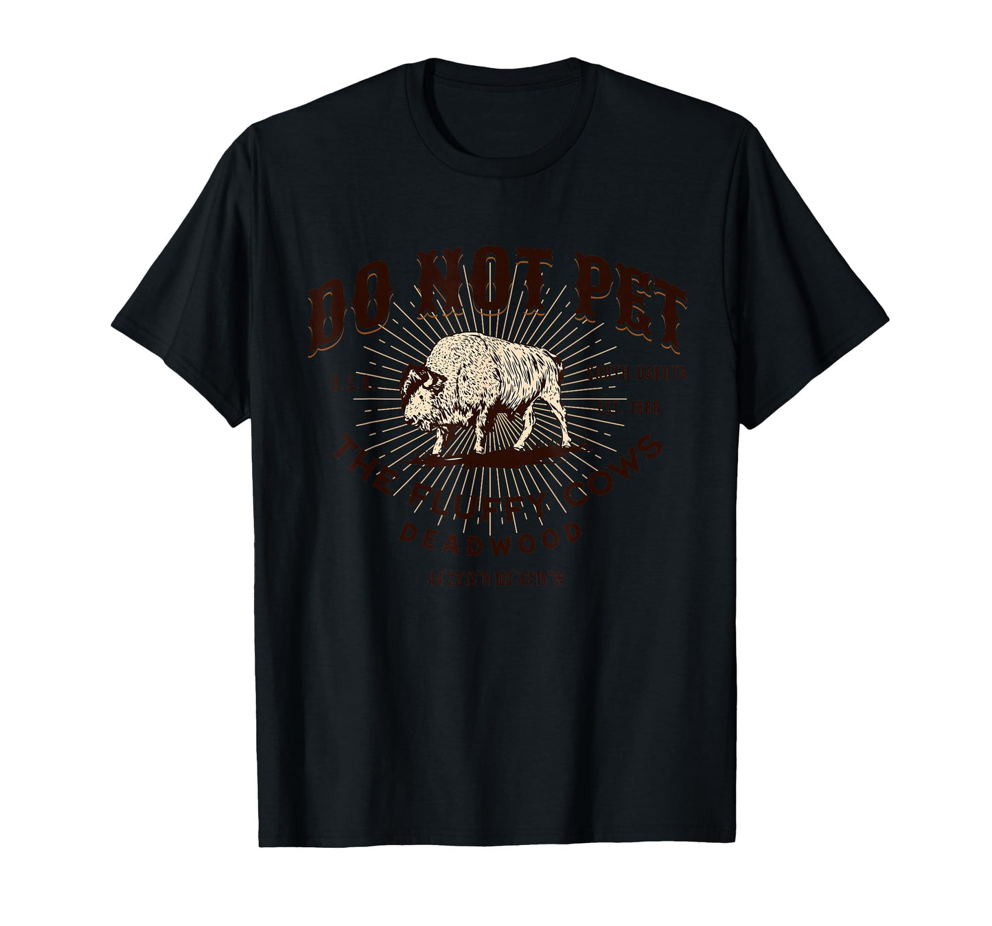 Do Not Pet the Fluffy Cows Deadwood South Dakota Bison T-Shirt