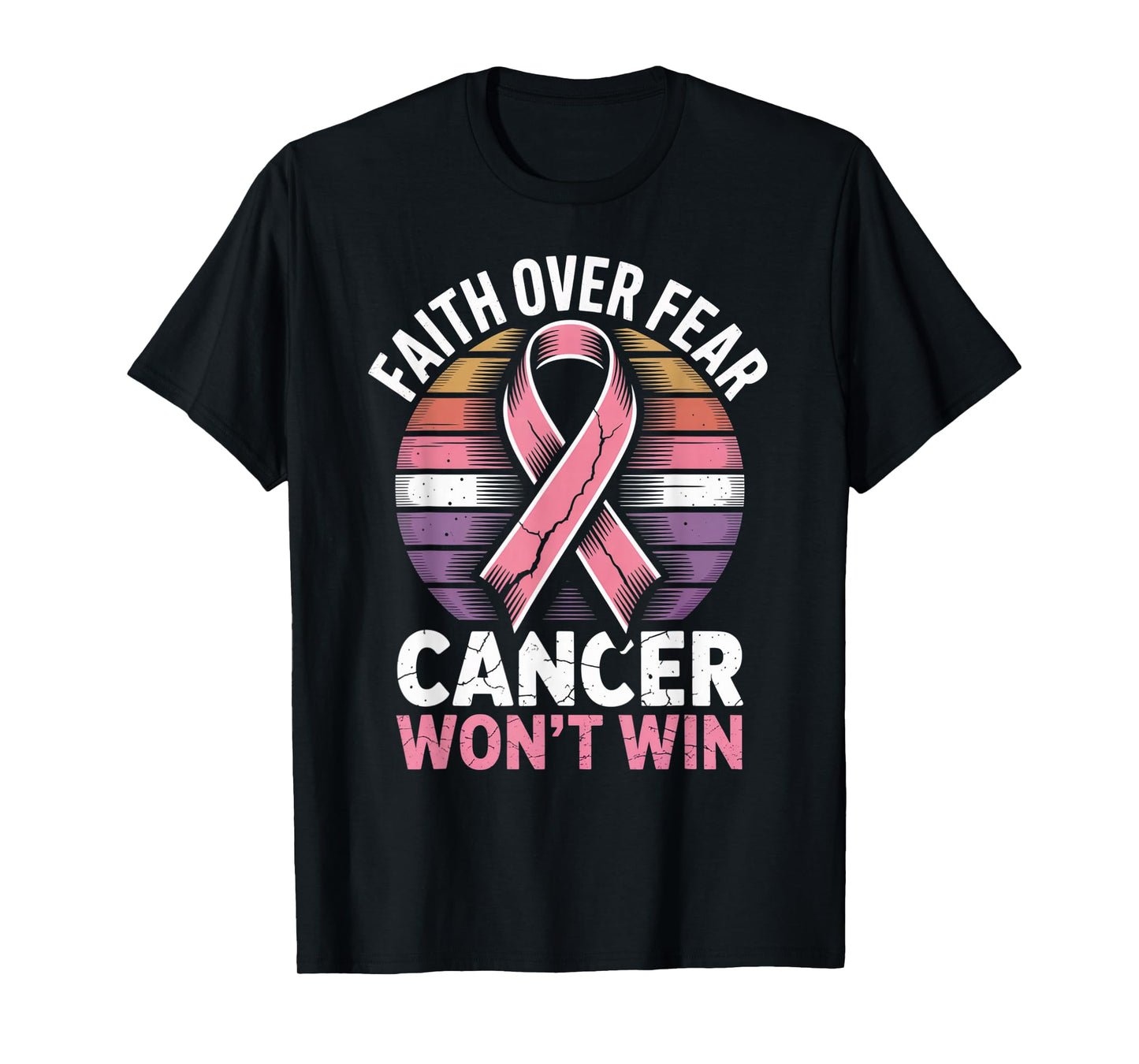 Faith Over Fear Cancer Wont Win Pink Ribbon Support T-Shirt