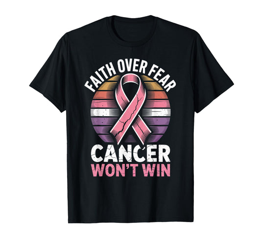 Faith Over Fear Cancer Wont Win Pink Ribbon Support T-Shirt