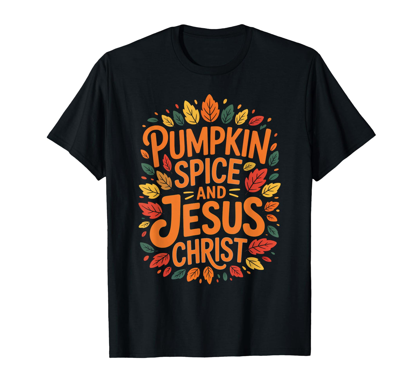 Pumpkin Spice and Jesus Christ Funny Fall Christian Coffee T-Shirt
