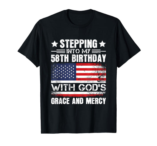 Stepping Into My 58th Birthday with Gods Grace and Mercy T-Shirt