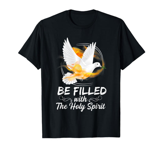 Be Filled with The Holy Spirit Conversion of Paul Pentecost T-Shirt