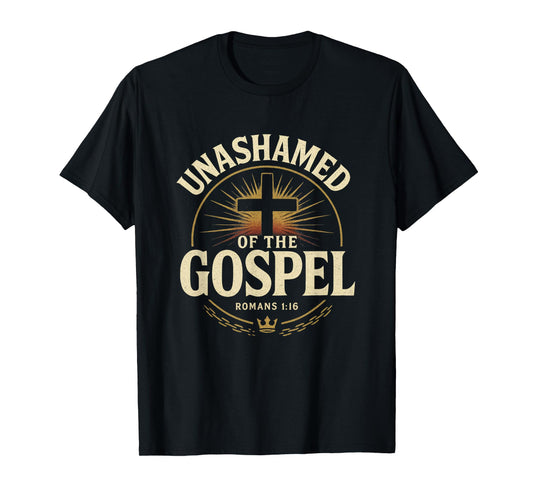 Unashamed of The Gospel Romans 1:16 Bold Christian Urban T-Shirt