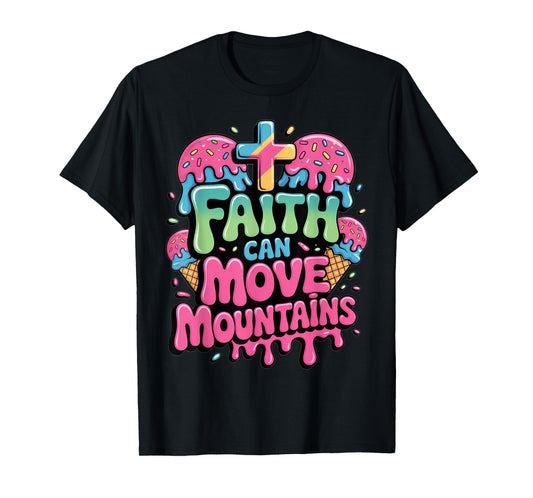 Faith Can Move Mountains Ice Cream Christian Drip Kids Jesus T-Shirt