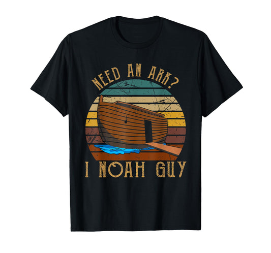 Need An Ark I Noah Guy Christian God Bible Verse Religion T-Shirt