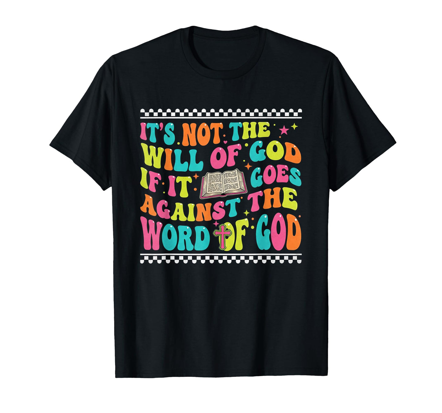 Groovy 70's Christian Lover It's Not The Will of God T-Shirt
