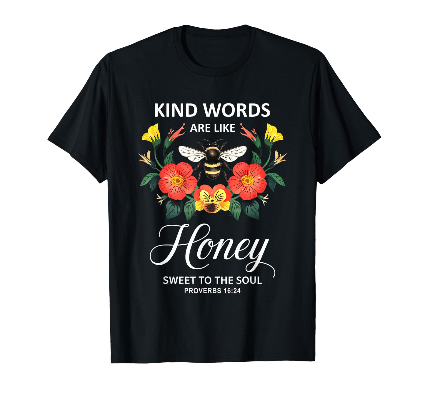 Kind Words are Like Honey Sweet to The Soul Christians T-Shirt