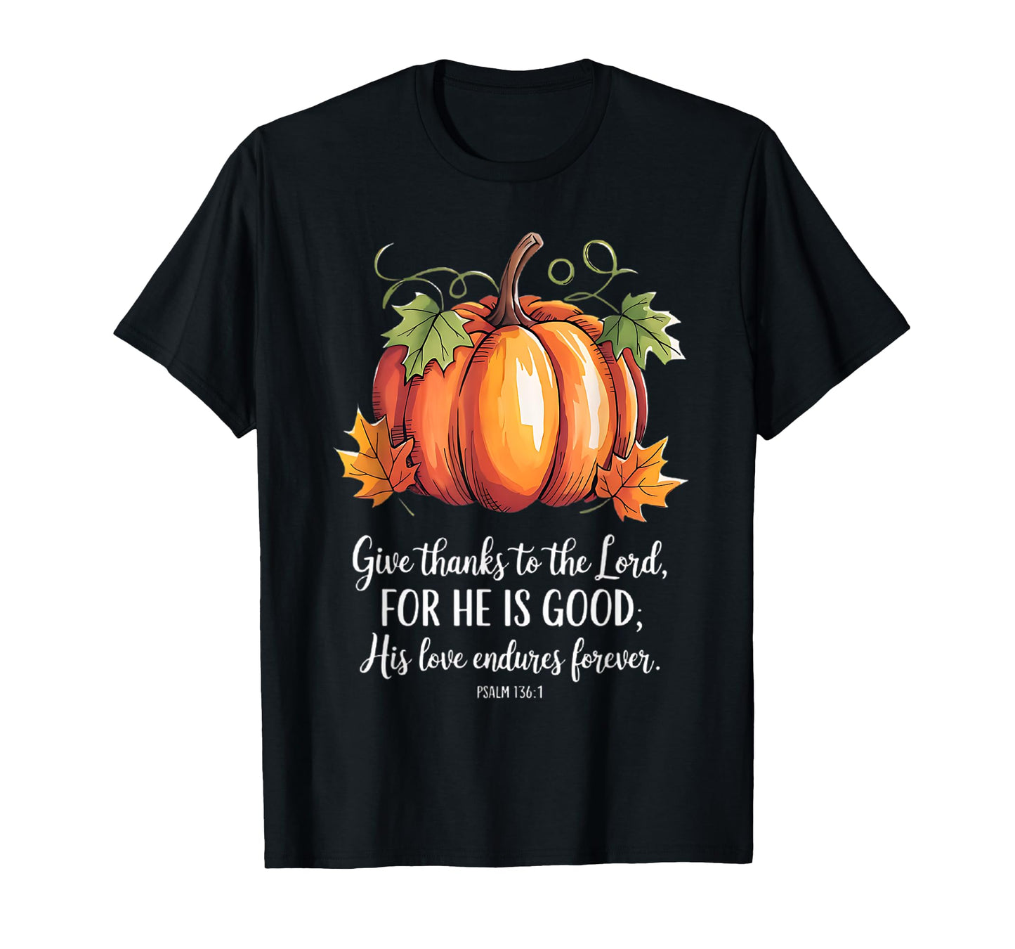 Thanksgiving christian scripture quote womens pumpkin T-Shirt