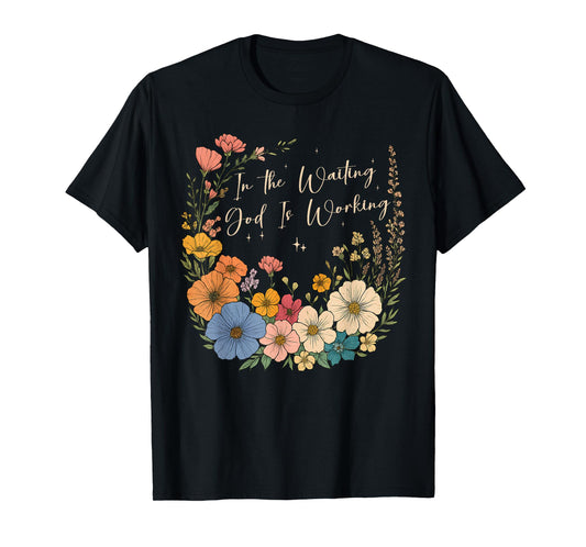 In the Waiting God is Working Vintage Floral Christian Jesus T-Shirt