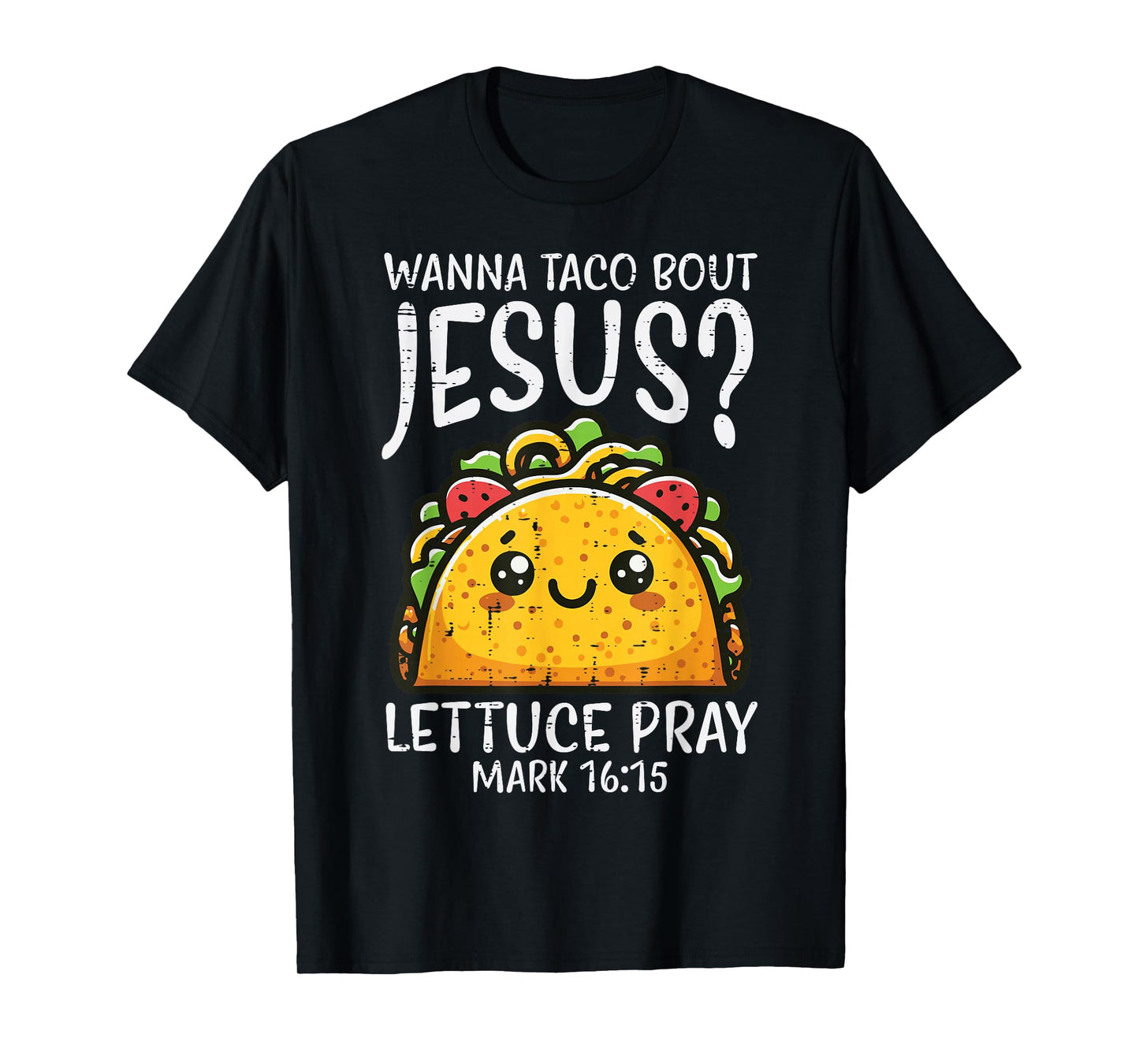 Wanna Taco Bout Jesus Pray Mexican Cinco De Mayo Christian T-Shirt