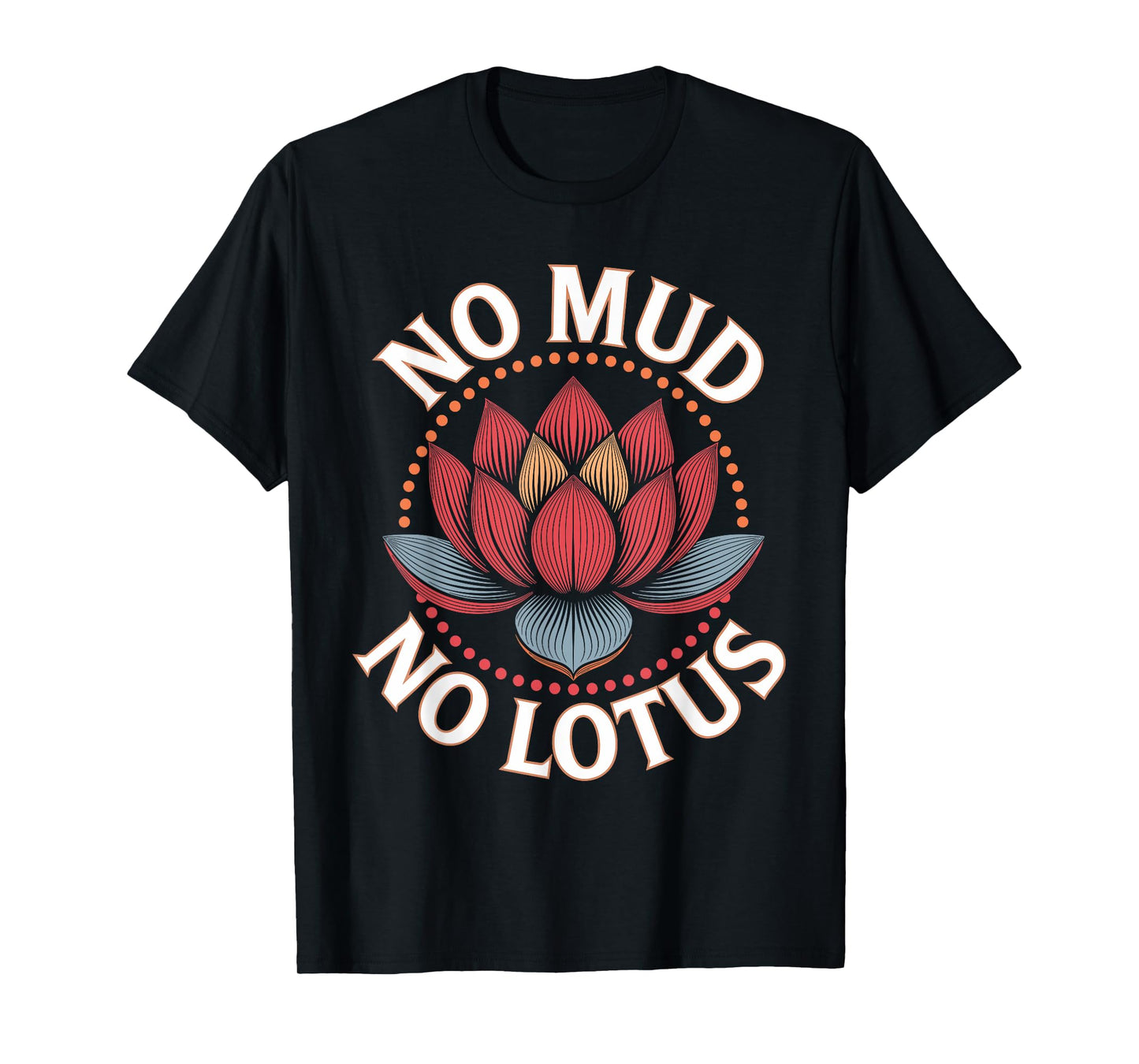 No Mud No Lotus Vintage Zen Buddhist Quote T-Shirt