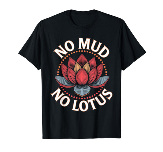 No Mud No Lotus Vintage Zen Buddhist Quote T-Shirt
