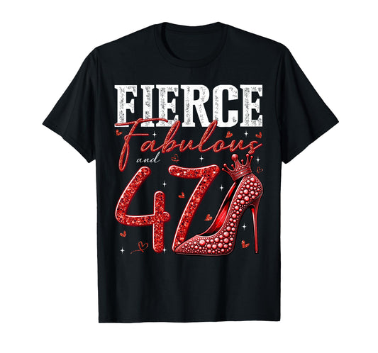 47th Birthday Fierce Fabulous and 47 Year Old Gifts Heels T-Shirt