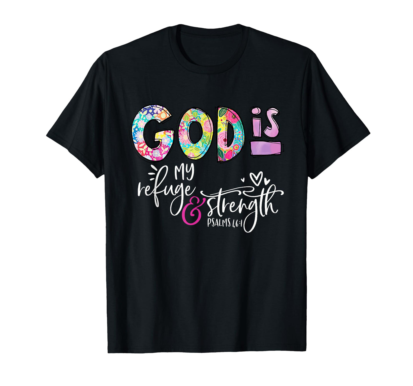 God Is My Refuge & Strength Christian Faith Jesus God Lover T-Shirt