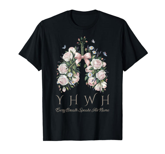 Coquette Bow Floral Lungs YHWH Every Breath Speaks His Name T-Shirt