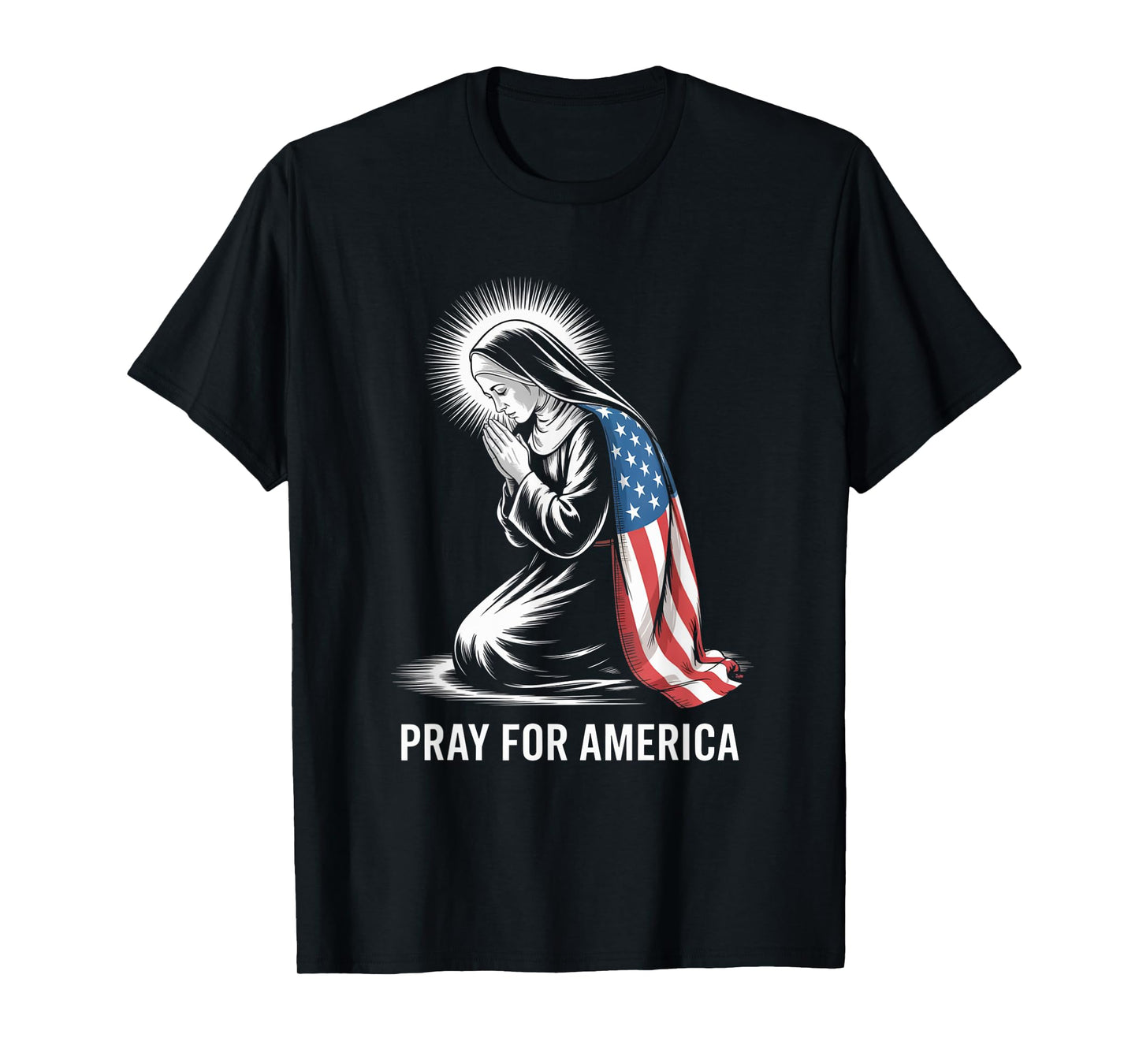 Pray For America A Religious Christian Support Our Troops T-Shirt