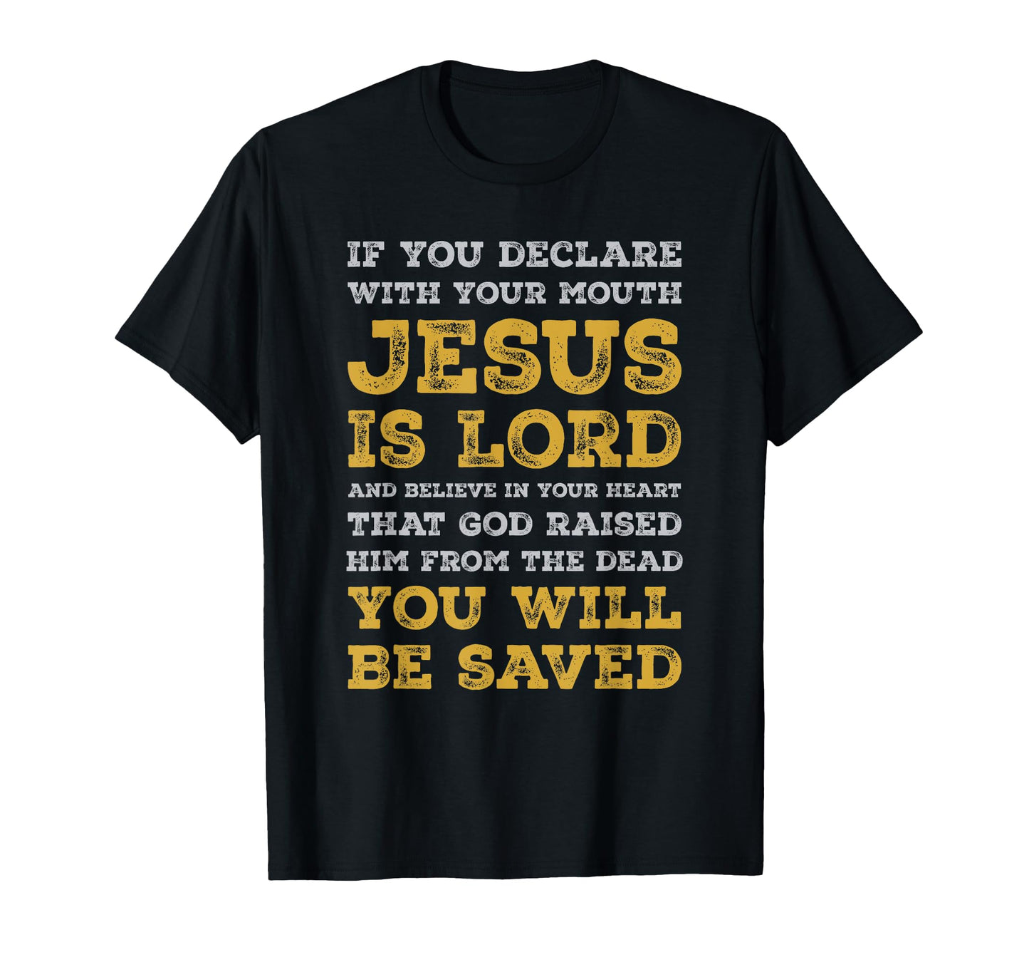 Romans 10:9 Jesus Is Lord for Christian Men T-Shirt