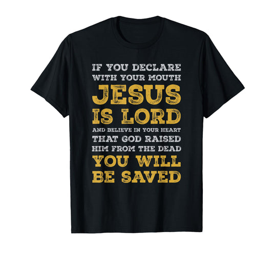 Romans 10:9 Jesus Is Lord for Christian Men T-Shirt