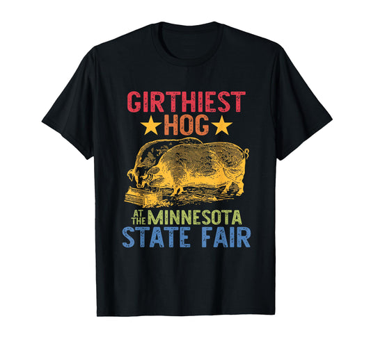 Girthiest Hog at The Minnesota State Fair Animals Farm T-Shirt