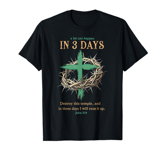 A Lot Can Happen In 3 Days Jesus Easter Christian Religious T-Shirt