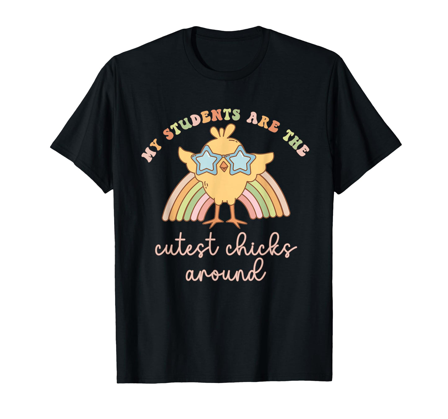 Women My Students Are The Cutest Chick Around Easter Teacher T-Shirt