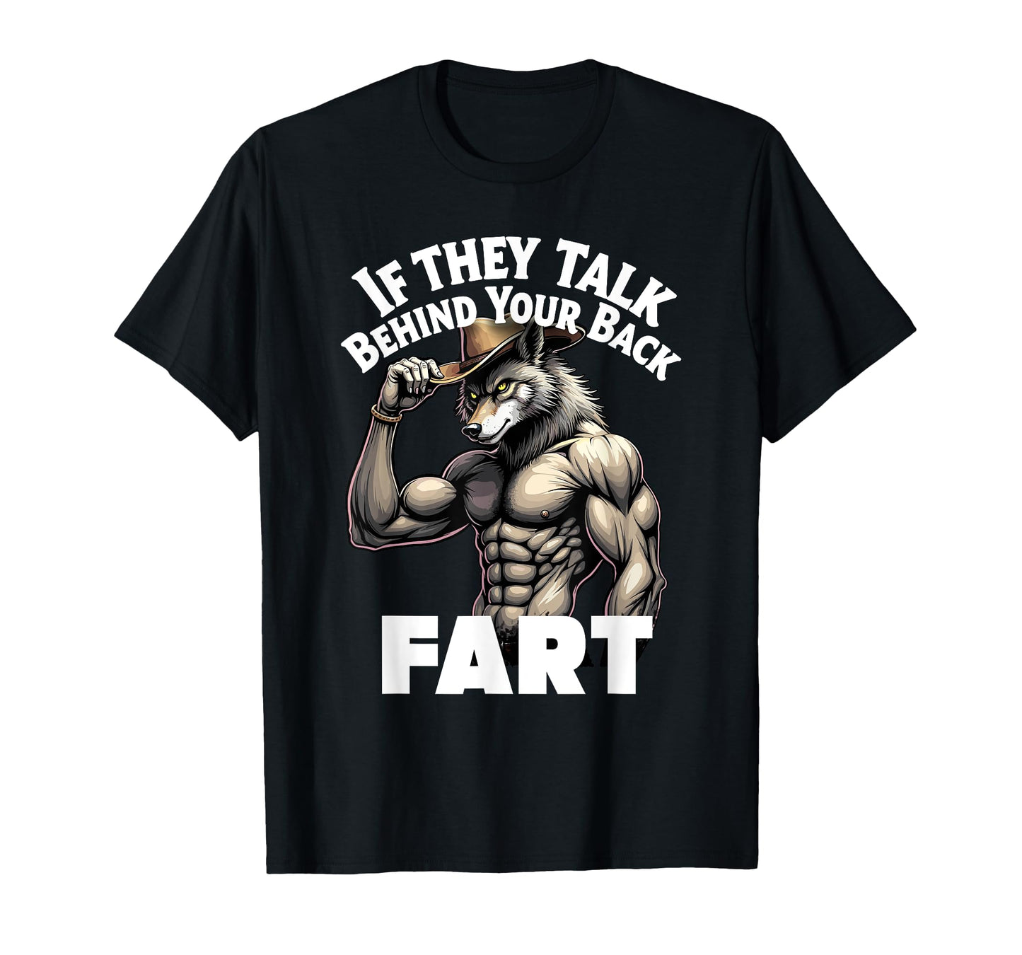 If They Talk Behind Your Back Fart Meme, Cool Cowboy Wolf T-Shirt