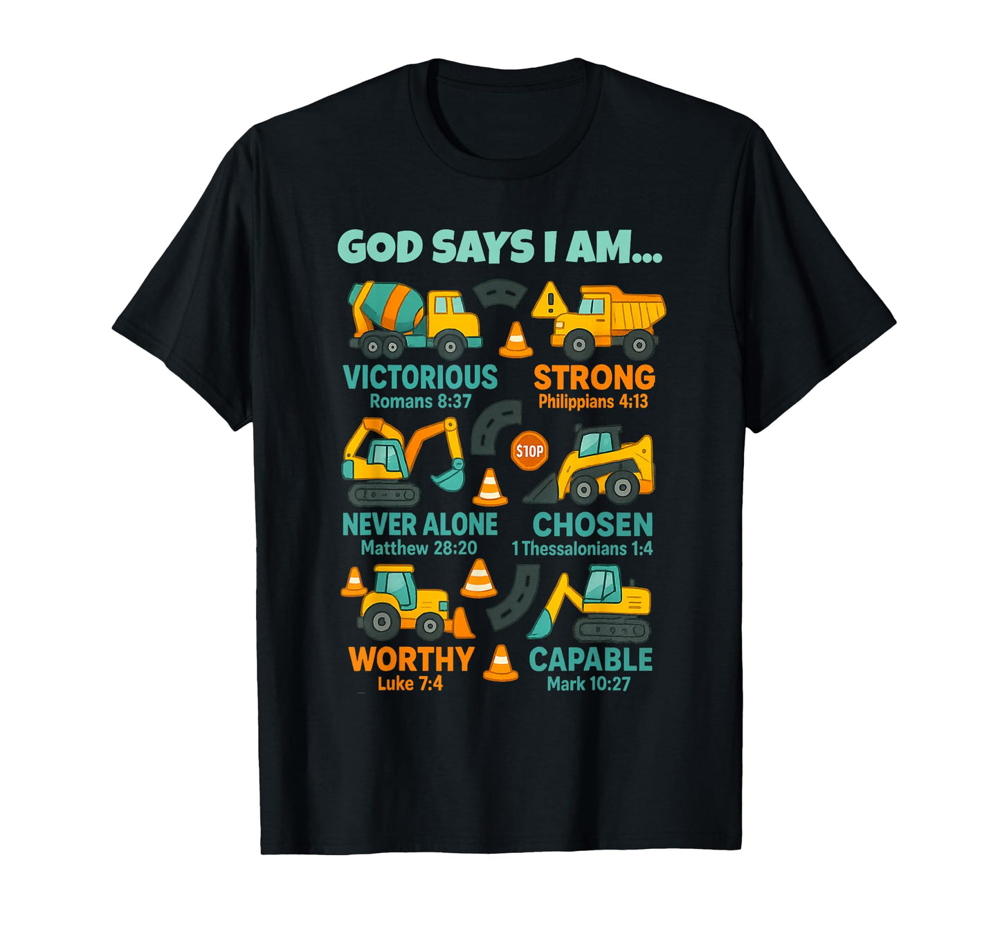 God Says I Am Christian Bible Verses Construction Truck T-Shirt