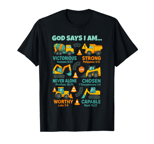 God Says I Am Christian Bible Verses Construction Truck T-Shirt