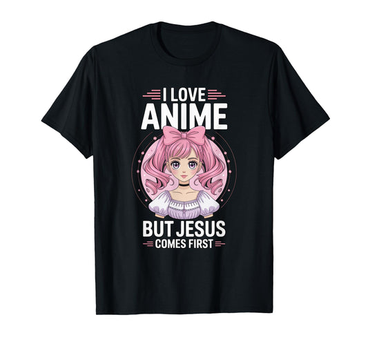 I Love Anime But Jesus Comes First Christian Kawaii T-Shirt