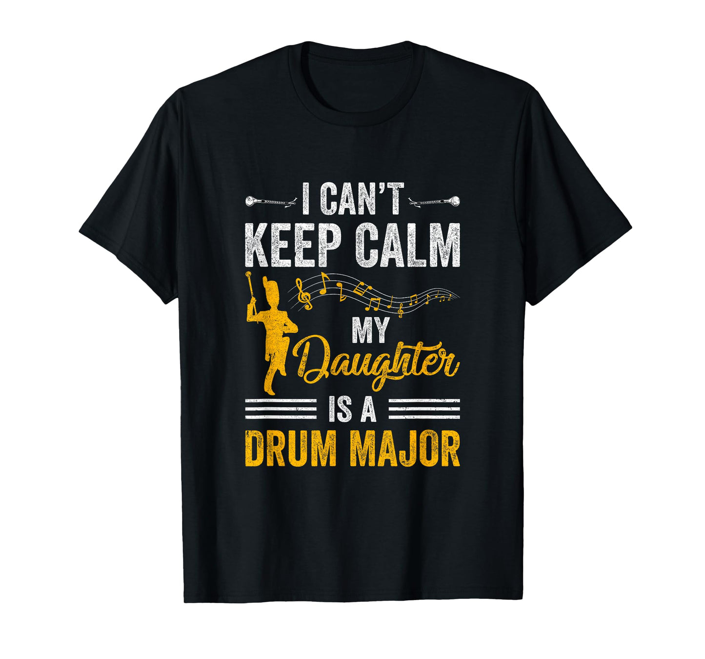 Daughter Drum Major Mom Dad Funny Keep Calm Marching Band T-Shirt