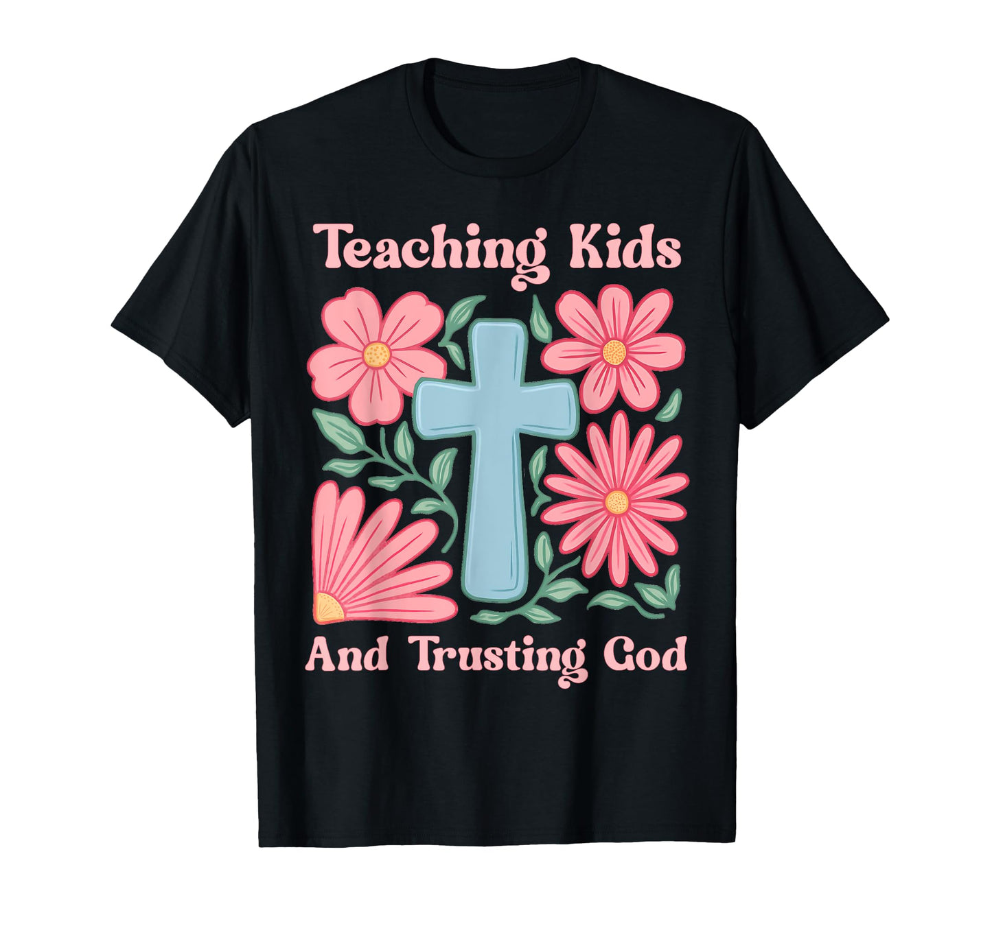 Christian Teacher Boho Flowers And Cross Trusting God T-Shirt