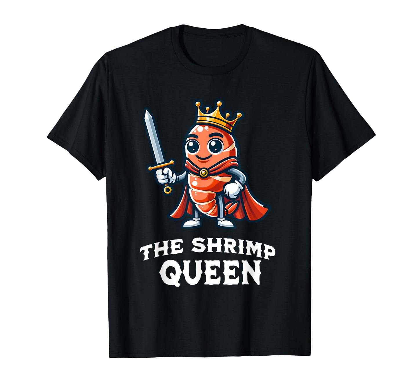 The Shrimp Queen Funny Shrimp Lover Breakfast Food T-Shirt
