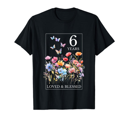 6 Years Loved Blessed Butterfly Flower Stamp 6th Birthday T-Shirt
