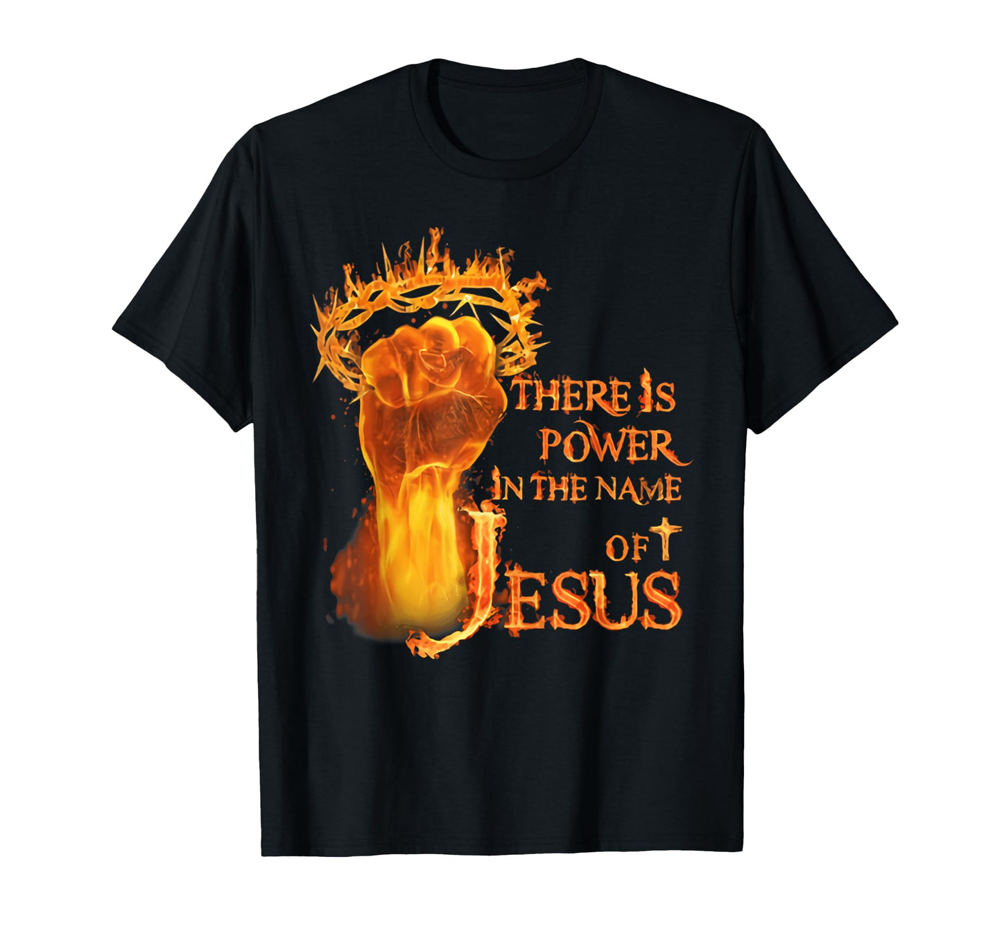 There is power in name of Jesus fire T-Shirt