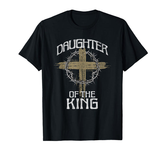 Daughter Of The King Jesus Christ Christian Cross God Bible T-Shirt