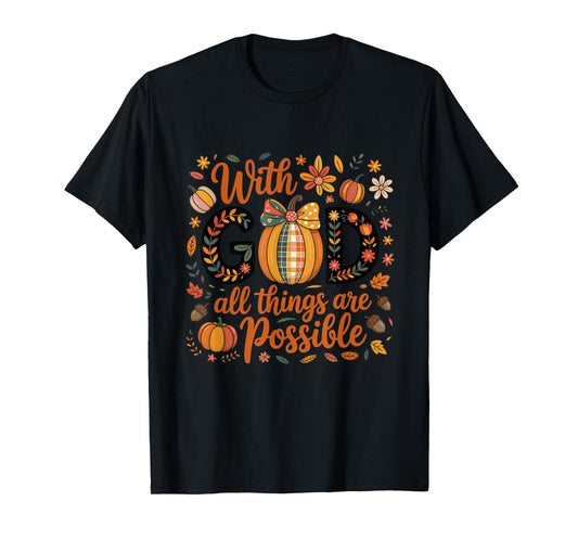 God All Things are Possible Fall Design for Women T-Shirt