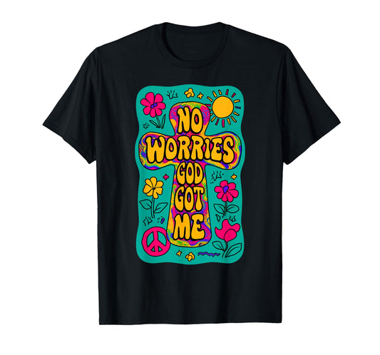 No Worries God-Got Me Hippie Funny Christian Religion Jesus T-Shirt