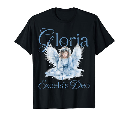 Gloria in Excelsis Deo s Angelic Hymn s Christian Faith T-Shirt